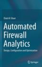 Image for Automated Firewall Analytics : Design, Configuration and Optimization