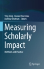 Image for Measuring Scholarly Impact: Methods and Practice