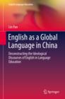 Image for English as a Global Language in China: Deconstructing the Ideological Discourses of English in Language Education