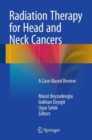 Image for Radiation Therapy for Head and Neck Cancers : A Case-Based Review