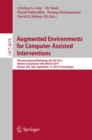 Image for Augmented Environments for Computer-Assisted Interventions: 9th International Workshop, AE-CAI 2014, Held in Conjunction with MICCAI 2014, Boston, MA, USA, September 14, 2014, Proceedings