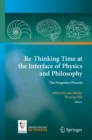 Image for Re-Thinking Time at the Interface of Physics and Philosophy: The Forgotten Present