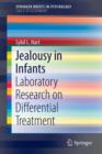 Image for Jealousy in Infants : Laboratory Research on Differential Treatment