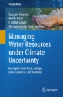 Image for Managing Water Resources under Climate Uncertainty: Examples from Asia, Europe, Latin America, and Australia