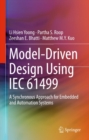 Image for Model-Driven Design Using IEC 61499: A Synchronous Approach for Embedded and Automation Systems