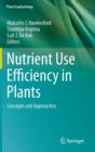 Image for Nutrient Use Efficiency in Plants : Concepts and Approaches