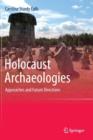 Image for Holocaust archaeologies  : approaches and future directions