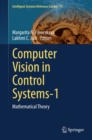 Image for Computer Vision in Control Systems-1: Mathematical Theory