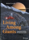 Image for Living Among Giants : Exploring and Settling the Outer Solar System