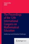 Image for The proceedings of the 12th International Congress on Mathematical Education  : intellectual and attitudinal challenges