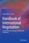 Image for Handbook of International Negotiation: Interpersonal, Intercultural, and Diplomatic Perspectives