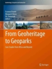 Image for From Geoheritage to Geoparks : Case Studies from Africa and Beyond