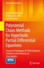 Image for Polynomial Chaos Methods for Hyperbolic Partial Differential Equations: Numerical Techniques for Fluid Dynamics Problems in the Presence of Uncertainties