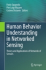 Image for Human Behavior Understanding in Networked Sensing: Theory and Applications of Networks of Sensors