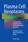 Image for Plasma Cell Neoplasms: A Morphologic, Cytogenetic and Immunophenotypic Approach