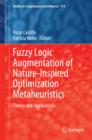 Image for Fuzzy logic augmentation of nature-inspired optimization metaheuristics: theory and applications : volume 574