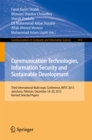 Image for Communication Technologies, Information Security and Sustainable Development: Third International Multi-topic Conference, IMTIC 2013, Jamshoro, Pakistan, December 18--20, 2013, Revised Selected Papers