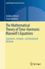 Image for Mathematical Theory of Time-Harmonic Maxwell&#39;s Equations: Expansion-, Integral-, and Variational Methods