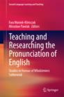 Image for Teaching and Researching the Pronunciation of English: Studies in Honour of Wlodzimierz Sobkowiak