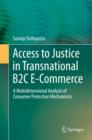 Image for Access to Justice in Transnational B2C E-Commerce: A Multidimensional Analysis of Consumer Protection Mechanisms