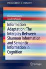 Image for Information Adaptation: The Interplay Between Shannon Information and Semantic Information in Cognition