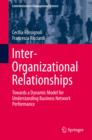 Image for Inter-Organizational Relationships: Towards a Dynamic Model for Understanding Business Network Performance