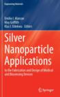 Image for Silver nanoparticle applications  : in the fabrication and design of medical and biosensing devices