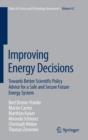 Image for Improving Energy Decisions : Towards Better Scientific Policy Advice for a Safe and Secure Future Energy System