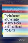 Image for The Influence of Chemistry on New Foods and Traditional Products