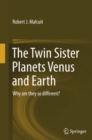 Image for Twin Sister Planets Venus and Earth: Why are they so different?