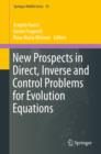 Image for New Prospects in Direct, Inverse and Control Problems for Evolution Equations