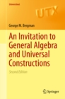 Image for An invitation to general algebra and universal constructions