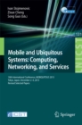 Image for Mobile and Ubiquitous Systems: Computing, Networking, and Services: 10th International Conference, MOBIQUITOUS 2013, Tokyo, Japan, December 2-4, 2013, Revised Selected Papers