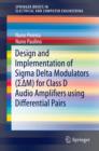 Image for Design and Implementation of Sigma Delta Modulators (S?M) for Class D Audio Amplifiers using Differential Pairs