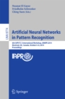 Image for Artificial Neural Networks in Pattern Recognition: 6th IAPR TC 3 International Workshop, ANNPR 2014, Montreal, QC, Canada, October 6-8, 2014, Proceedings