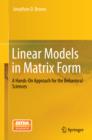 Image for Linear models in matrix form: a hands-on approach for the behavioral sciences
