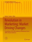 Image for Revolution in Marketing: Market Driving Changes : Proceedings of the 2006 Academy of Marketing Science (AMS) Annual Conference