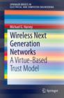 Image for Wireless Next Generation Networks: A Virtue-Based Trust Model