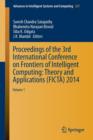 Image for Proceedings of the 3rd International Conference on Frontiers of Intelligent Computing: Theory and Applications (FICTA) 2014