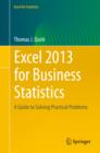 Image for Excel 2013 for Business Statistics : A Guide to Solving Practical Business Problems
