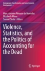 Image for Violence, Statistics, and the Politics of Accounting for the Dead