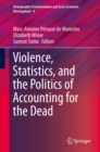Image for Violence, Statistics, and the Politics of Accounting for the Dead : 4