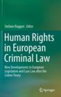 Image for Human Rights in European Criminal Law : New Developments in European Legislation and Case Law after the Lisbon Treaty