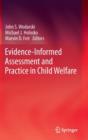 Image for Evidence-informed assessment and practice in child welfare