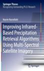 Image for Improving Infrared-Based Precipitation Retrieval Algorithms Using Multi-Spectral Satellite Imagery