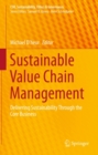 Image for Sustainable Value Chain Management: Delivering Sustainability Through the Core Business