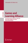Image for Games and Learning Alliance: Second International Conference, GALA 2013, Paris, France, October 23-25, 2013, Revised Selected Papers