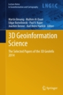 Image for 3D Geoinformation Science: The Selected Papers of the 3D GeoInfo 2014