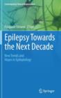 Image for Epilepsy Towards the Next Decade