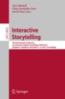 Image for Interactive Storytelling: 7th International Conference on Interactive Digital Storytelling, ICIDS 2014, Singapore, Singapore, November 3-6, 2014, Proceedings